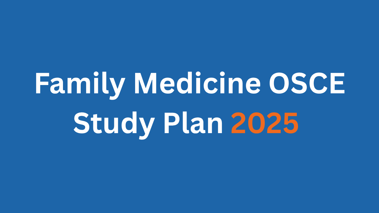 Family Medicine OSCE Study Plan 2025